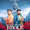 About Dogli Duniya Bhole Song